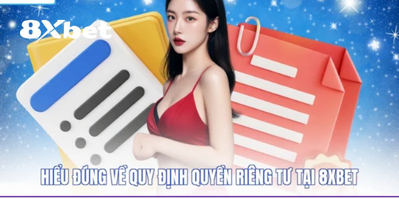 Cách nhà cái bảo vệ quyền riêng tư 8XBET cho người chơi