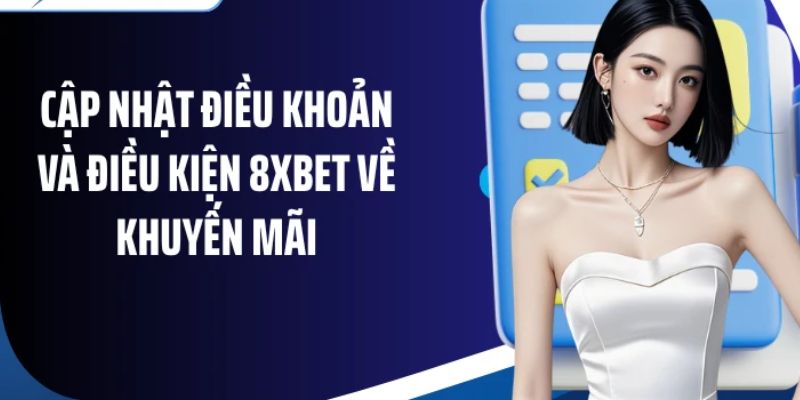 Những lưu ý bạn cần biết khi tham gia nhận khuyến mãi 8XBET
