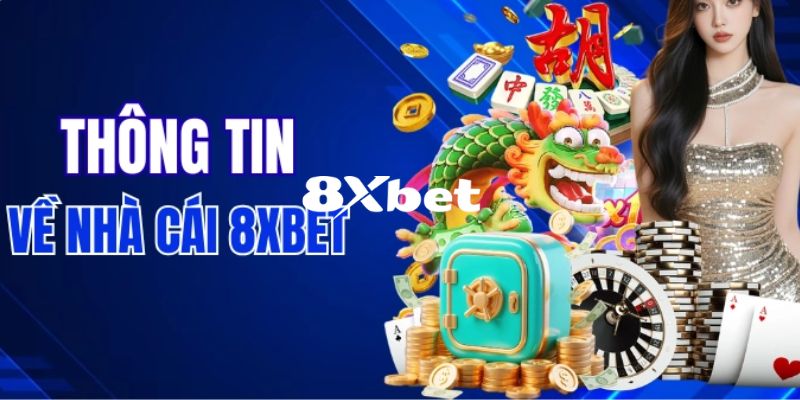 Tổng quan về thương hiệu 8XBET
